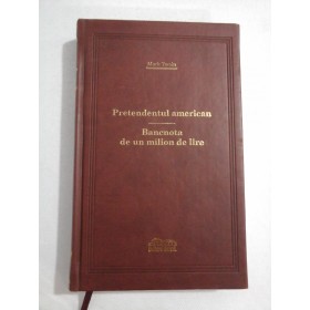    Pretendentul american * Bancnota de un milion de lire (colectia  Adevarul)  -  MARK TWAIN